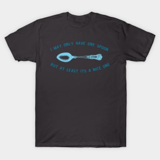 Just one spoon T-Shirt